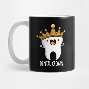 Dental Crown Funny Tooth Pun Mug